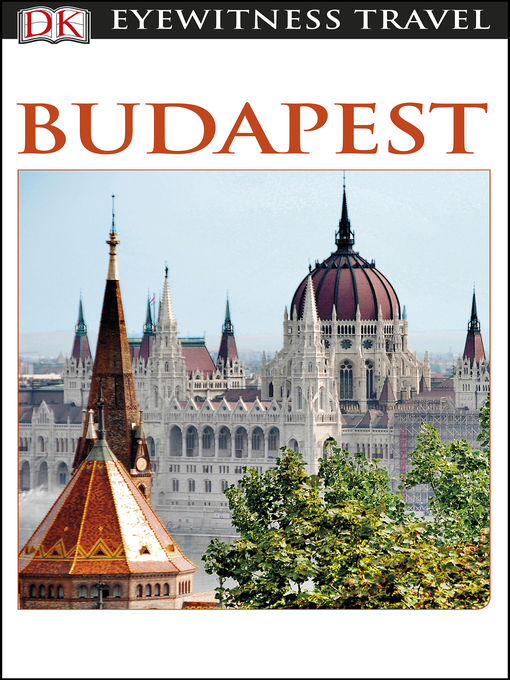 Title details for DK Eyewitness Travel Guide: Budapest by DK Eyewitness - Available
